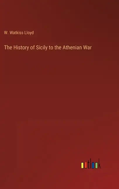The History of Sicily to the Athenian War - Hardcover