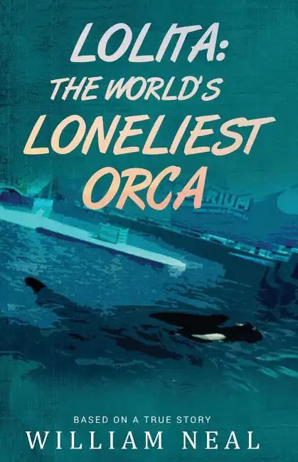 Lolita: The World's Loneliest Orca - Paperback