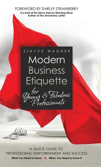 Modern Business Etiquette for Young & Fabulous Professionals - Hardcover