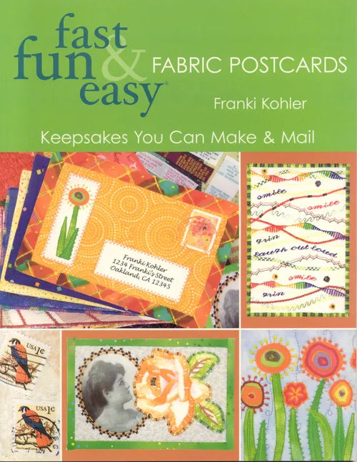 Fast Fun & Easy Fabric Postcards: Keepsakes You Can Make & Mail - Paperback