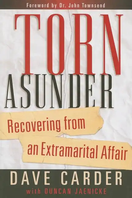 Torn Asunder: Recovering from an Extramarital Affair - Paperback