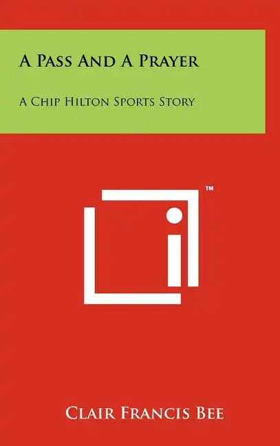 A Pass And A Prayer: A Chip Hilton Sports Story - Hardcover