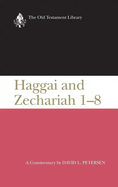 Haggai and Zechariah 1-8: A Commentary - Hardcover