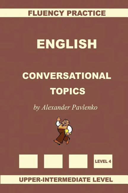 English, Conversational Topics, Upper-Intermediate - Paperback