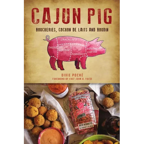 Cajun Pig: Boucheries, Cochon de Laits and Boudin - Paperback