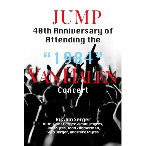 Jump: 40th Anniversary of Attending the "1984" Van Halen Concert - Paperback