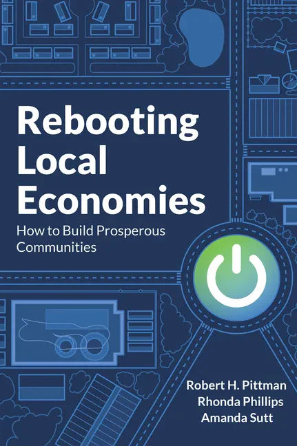 Rebooting Local Economies: How to Build Prosperous Communities - Paperback