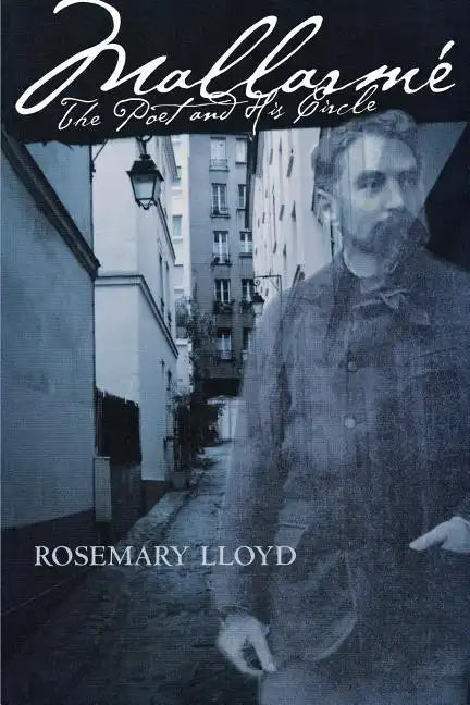Mallarmé: The Poet and His Circle - Paperback