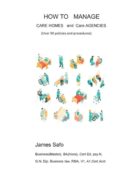 How to Manage Care Homes and Care Agencies: Over 90 Policies and Procedures - Paperback