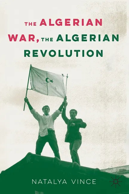 The Algerian War, the Algerian Revolution - Paperback