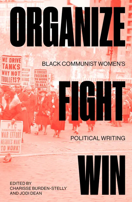 Organize, Fight, Win: Black Communist Women's Political Writing - Paperback