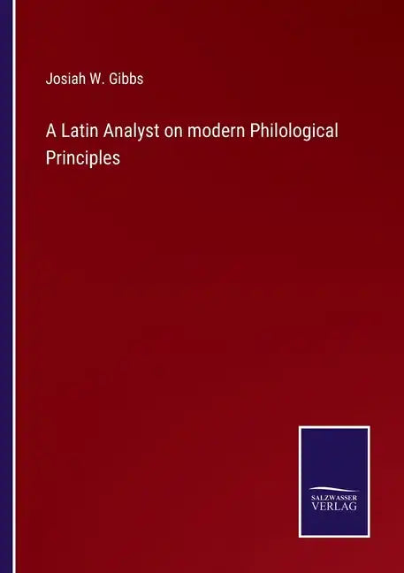 A Latin Analyst on modern Philological Principles - Paperback