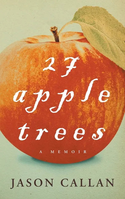27 Apple Trees: A Memoir - Hardcover