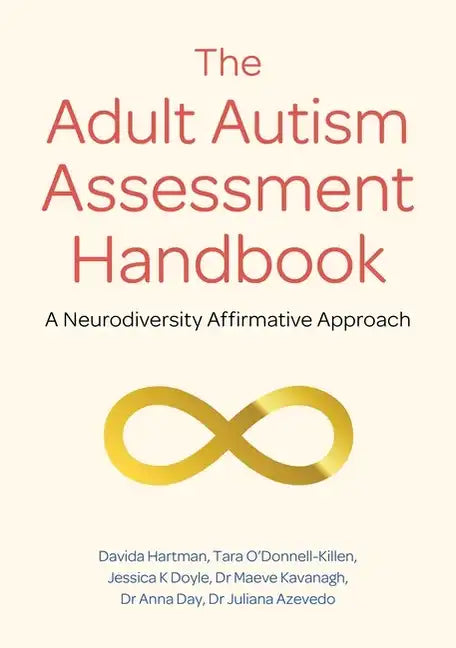 The Adult Autism Assessment Handbook: A Neurodiversity Affirmative Approach - Paperback