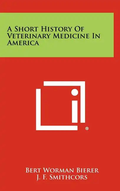 A Short History of Veterinary Medicine in America - Hardcover
