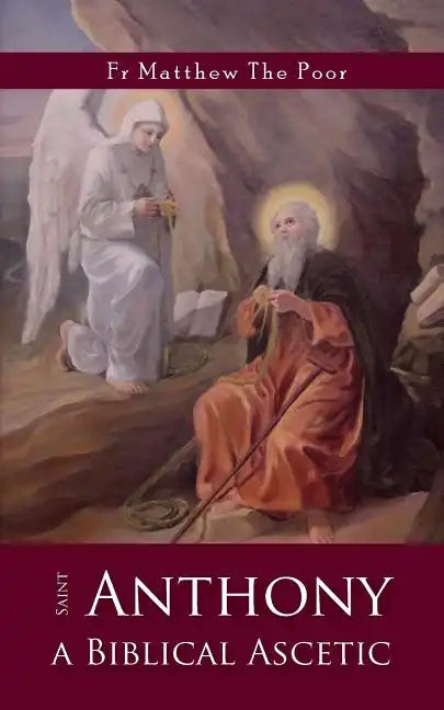 St Anthony: A Biblical Ascetic - Paperback
