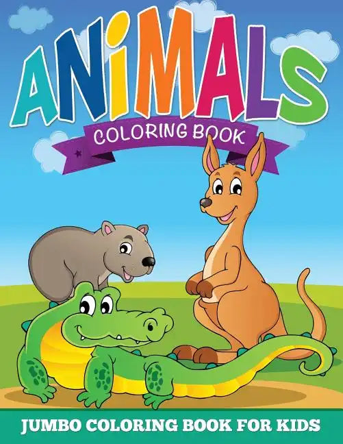 Animal Coloring Pages (Jumbo Coloring Book for Kids) - Paperback