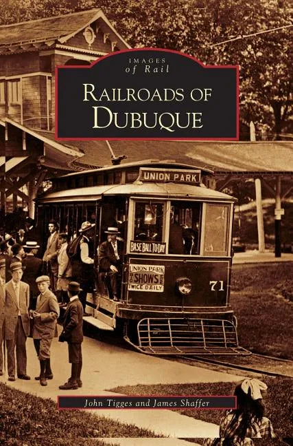 Railroads of Dubuque - Hardcover