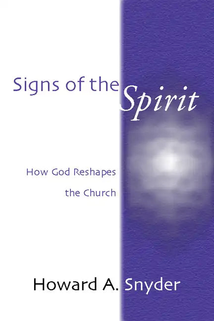 Signs of the Spirit: How God Reshapes the Church - Paperback