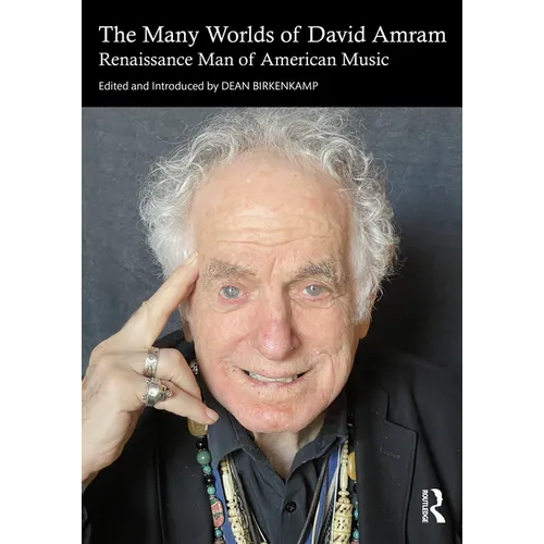 The Many Worlds of David Amram: Renaissance Man of American Music - Paperback