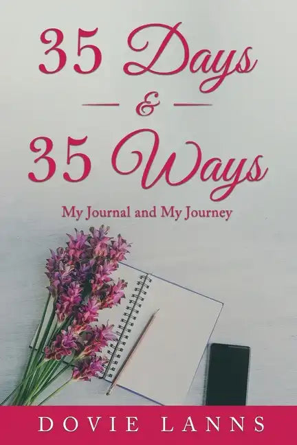 35 Days and 35 Ways: My Journal and My Journey - Paperback