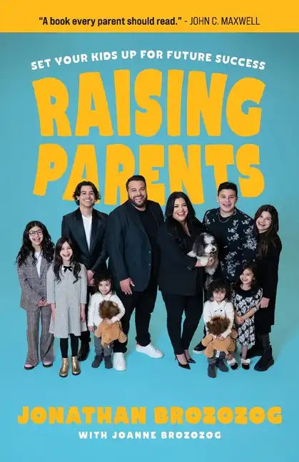 Raising Parents: Set Your Kids Up for Future Success - Paperback