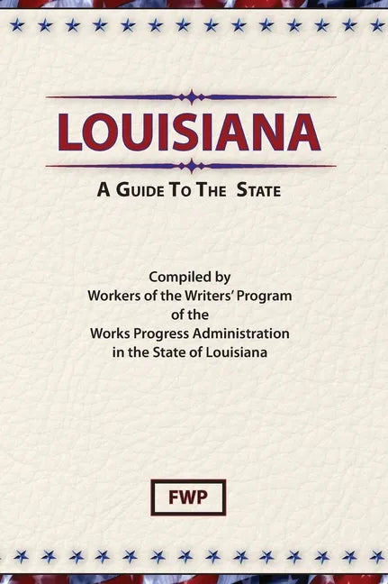 Louisiana: A Guide To The State - Hardcover