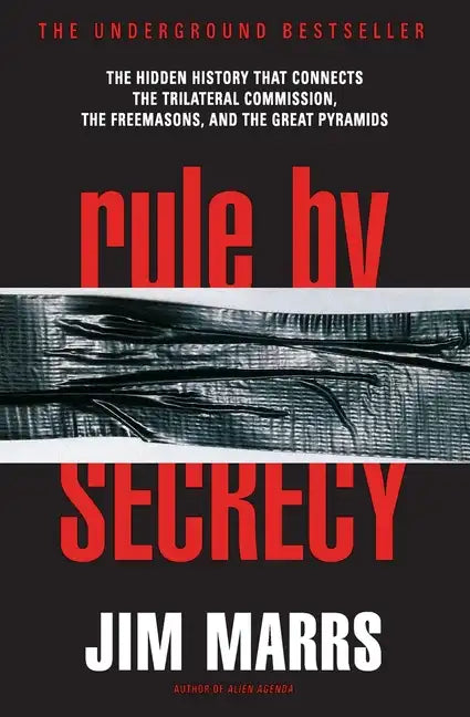 Rule by Secrecy: Hidden History That Connects the Trilateral Commission, the Freemasons, and the Great Pyramids, the - Paperback
