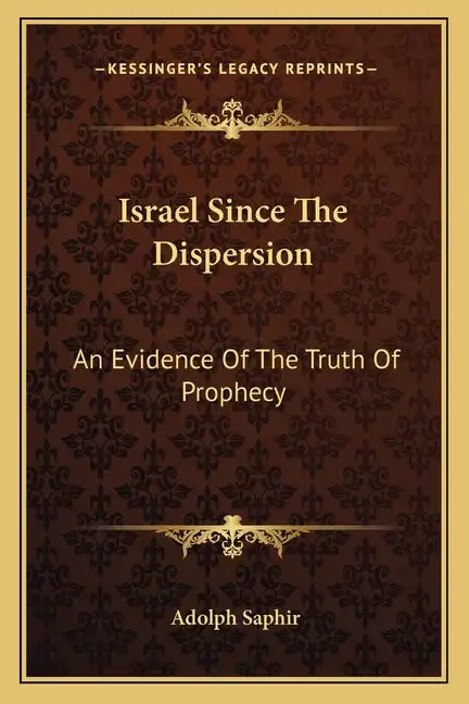 Israel Since the Dispersion: An Evidence of the Truth of Prophecy - Paperback