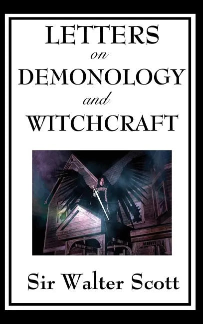 Letters on Demonology and Witchcraft - Hardcover