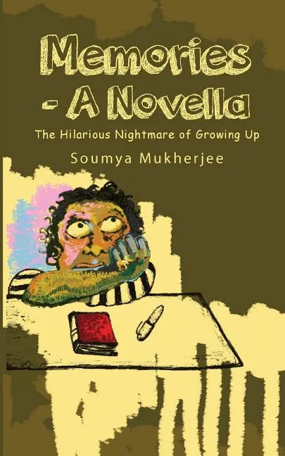 Memories- A Novella: The Hilarious Nightmare of Growing Up - Paperback