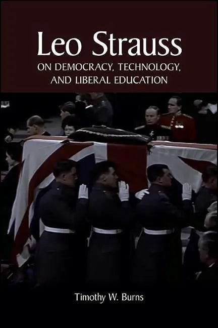 Leo Strauss on Democracy, Technology, and Liberal Education - Hardcover