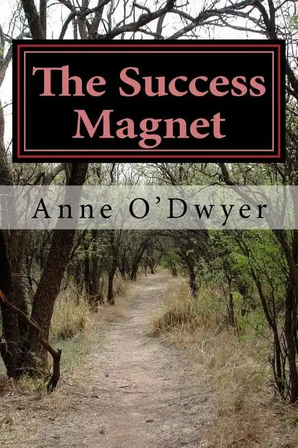 The Success Magnet: A Compilation of My Articles to Guide You - Paperback