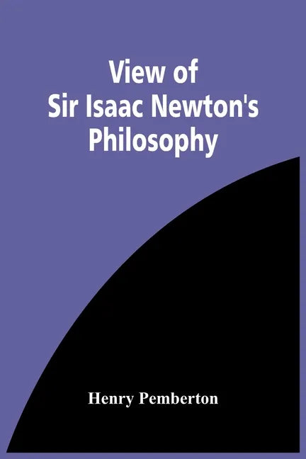 View Of Sir Isaac Newton'S Philosophy - Paperback