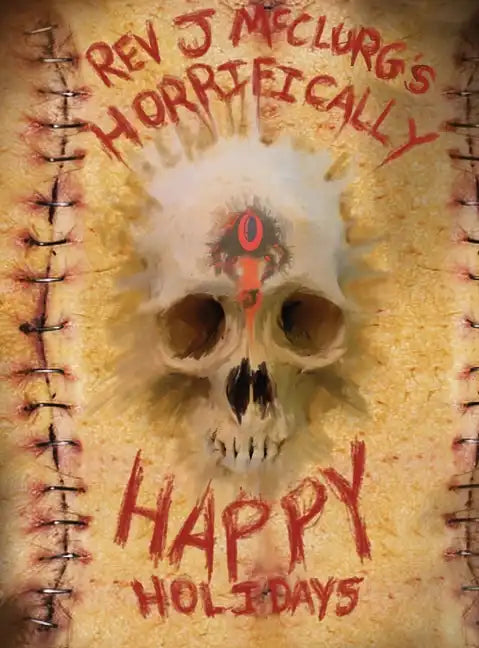 REV J McCLURG'S HORRIFICALLY HAPPY HOLIDAYS - Hardcover