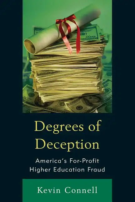 Degrees of Deception: America's For-Profit Higher Education Fraud - Paperback
