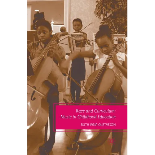Race and Curriculum: Music in Childhood Education - Paperback