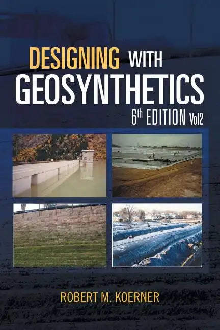 Designing with Geosynthetics - 6th Edition; Vol2 - Paperback