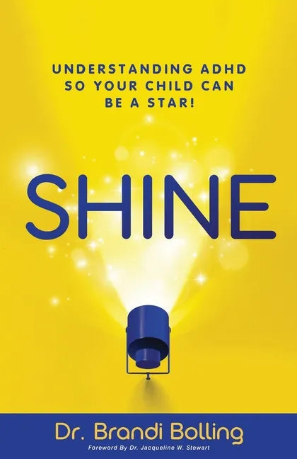 Shine: Understanding ADHD So Your Child Can Be a Star! - Paperback