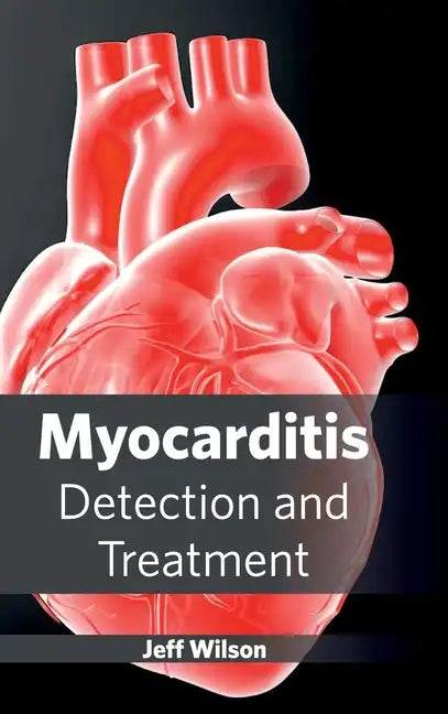 Myocarditis: Detection and Treatment - Hardcover