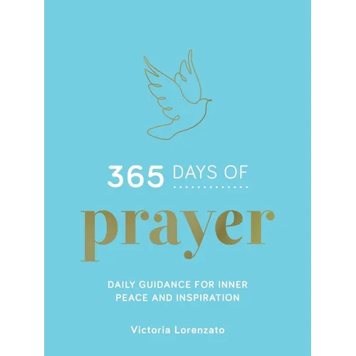 365 Days of Prayer: Daily Guidance for Inner Peace and Inspiration - Hardcover
