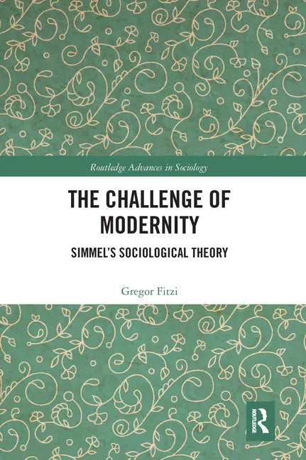 The Challenge of Modernity: Simmel's Sociological Theory - Paperback