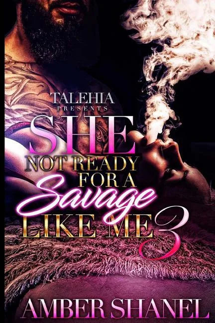 She Not Ready For A Savage Like Me 3 - Paperback