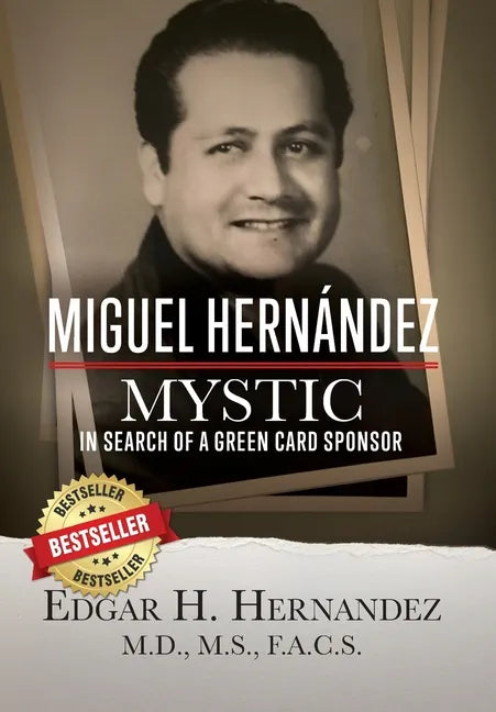 Miguel Hernandez - Mystic: In Search of a Green Card Sponsor - Hardcover