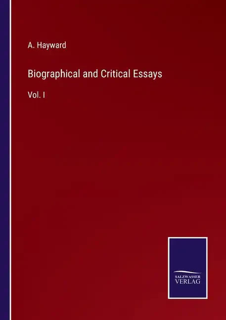 Biographical and Critical Essays: Vol. I - Paperback