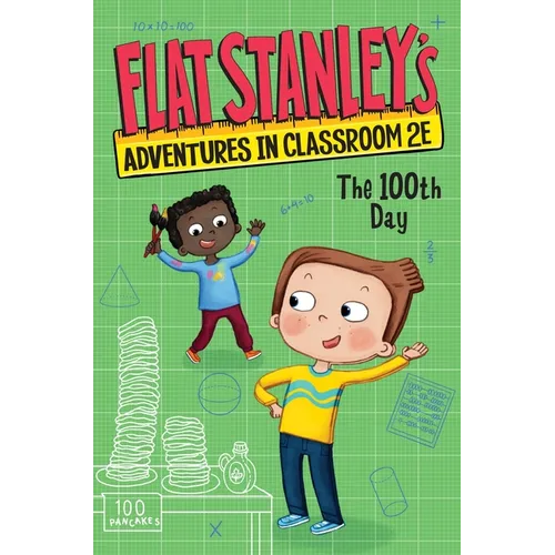 Flat Stanley's Adventures in Classroom 2e #3: The 100th Day - Hardcover