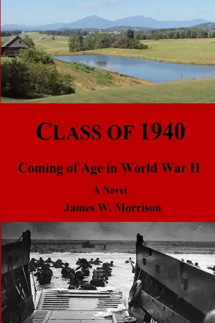 Class of 1940: Coming of Age in World War II - Paperback