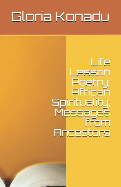 Life Lesson Poetry: African Spirituality; Messages from Ancestors - Paperback