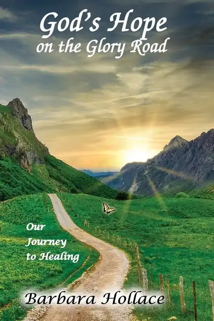 God's Hope on the Glory Road: Our Journey to Healing - Paperback