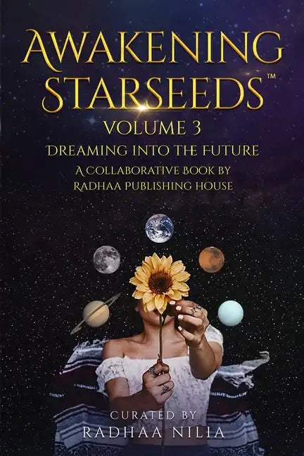 Awakening Starseeds: Vol. 3, Dreaming into the Future - Paperback